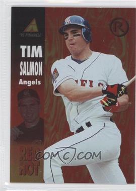 1995 Pinnacle - Red Hot #RH19 - Tim Salmon