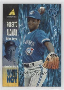 1995 Pinnacle - White Hot #WH23 - Roberto Alomar [EX to NM]