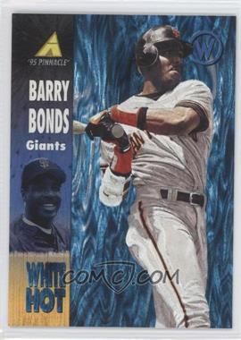 1995 Pinnacle - White Hot #WH6 - Barry Bonds