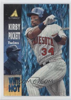 1995 Pinnacle - White Hot #WH9 - Kirby Puckett