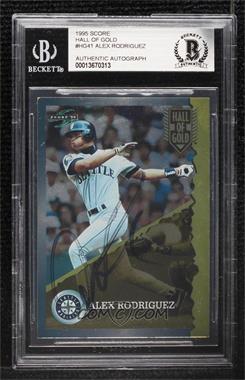 1995 Score - Hall of Gold #HG 41 - Alex Rodriguez [BAS BGS Authentic]