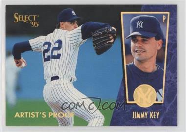 1995 Select - [Base] - Artist's Proof #73 - Jimmy Key