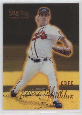 1995 Select Certified Edition - [Base] - Mirror Gold #59 - Greg Maddux
