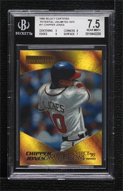 1995 Select Certified Edition - Potential Unlimited #11 - Chipper Jones /1975 [BGS 7.5 NEAR MINT+]