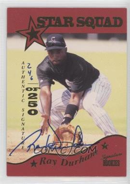 1995 Signature Rookies Old Judge - Star Squad - Signatures #SS8.1 - Ray Durham (#d to 250) /250