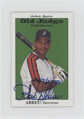 1995 Signature Rookies Old Judge - T-95 Minis - Autographs #1 - Bobby Abreu /5750 [Noted]