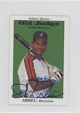 1995 Signature Rookies Old Judge - T-95 Minis - Autographs #1 - Bobby Abreu /5750 [Noted]