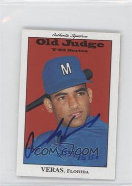 1995 Signature Rookies Old Judge - T-95 Minis - Autographs #33 - Quilvio Veras /5750