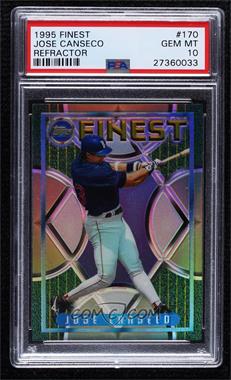 1995 Topps Finest - [Base] - Refractors #170 - Jose Canseco [PSA 10 GEM MT]