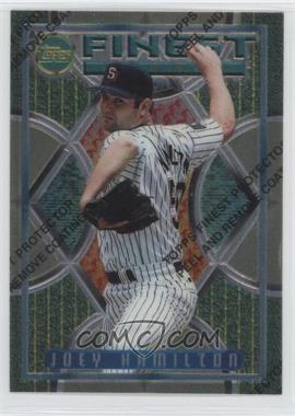 1995 Topps Finest - [Base] #10 - Joey Hamilton