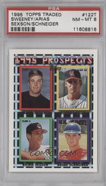1995 Topps Traded & Rookies - [Base] #122T - Prospects - Mark Sweeney, George Arias, Richie Sexson, Brian Schneider (Back says Mike Sweney; but Mark Sweeney Pictured) [PSA 8 NM‑MT]