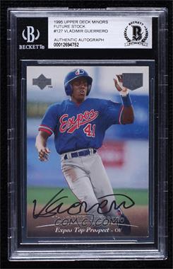 1995 Upper Deck Minor League Top Prospect - [Base] - Future Stock #127 - Vladimir Guerrero [BAS BGS Authentic]