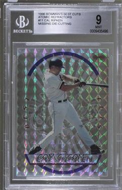 1996 Bowman's Best - Best Cuts - Uncut Atomic Refractor #11 - Cal Ripken Jr. [BGS 9 MINT]