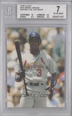 1996 Fleer - [Base] #545 - Brian Jordan [BGS 7 NEAR MINT]