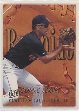 1996 Fleer Ultra - Rawhide #9 - Cal Ripken Jr.