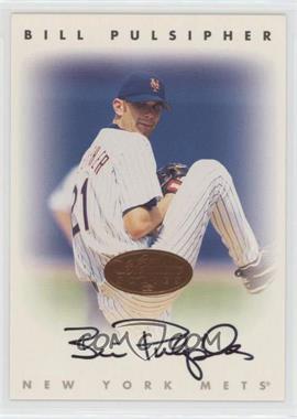 1996 Leaf Signature Series - Autographs - Bronze #_BIPU - Bill Pulsipher