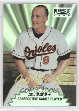 1996 Pinnacle - Cal Ripken Jr. Tribute #1 - Cal Ripken Jr.