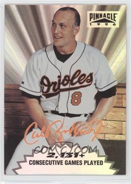 1996 Pinnacle - Cal Ripken Jr. Tribute #1 - Cal Ripken Jr.