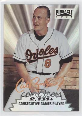 1996 Pinnacle - Cal Ripken Jr. Tribute #1 - Cal Ripken Jr.