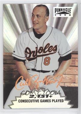 1996 Pinnacle - Cal Ripken Jr. Tribute #1 - Cal Ripken Jr.