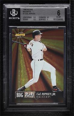1996 Score - Big Bats #1 - Cal Ripken Jr. [BGS 6 EX‑MT]