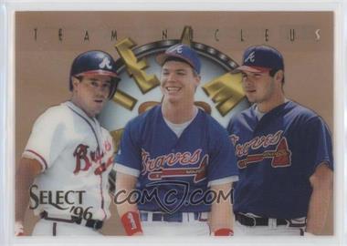 1996 Select - Team Nucleus #12 - Greg Maddux, Chipper Jones, Ryan Klesko