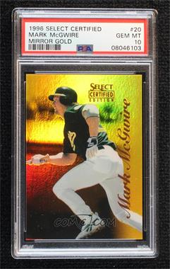 1996 Select Certified Edition - [Base] - Mirror Gold #20 - Mark McGwire /30 [PSA 10 GEM MT]