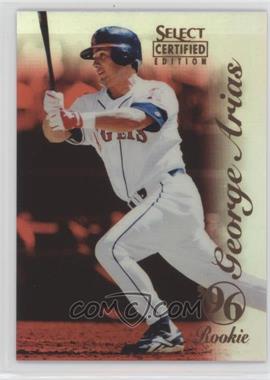 1996 Select Certified Edition - [Base] - Mirror Red #115 - George Arias /90