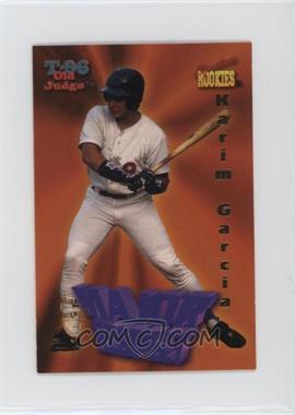 1996 Signature Rookies Old Judge - Major Respect #M3 - Karim Garcia