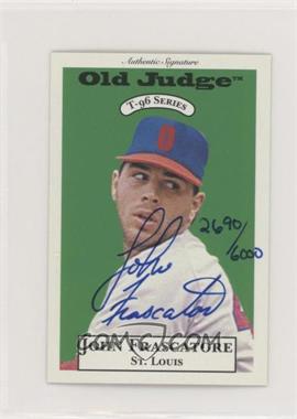 1996 Signature Rookies Old Judge - T-96 Minis - Signatures #10 - John Frascatore /6000