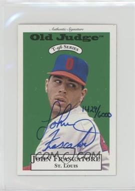 1996 Signature Rookies Old Judge - T-96 Minis - Signatures #10 - John Frascatore /6000