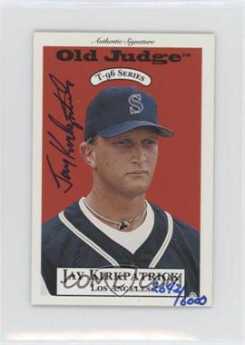 1996 Signature Rookies Old Judge - T-96 Minis - Signatures #15 - Jay Kirkpatrick /6000