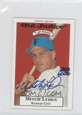 1996 Signature Rookies Old Judge - T-96 Minis - Signatures #17 - Mitch Lyden /6000