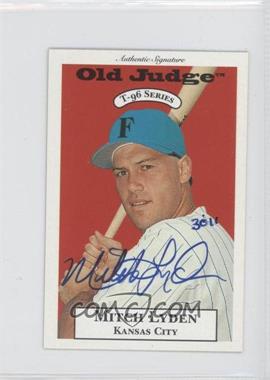 1996 Signature Rookies Old Judge - T-96 Minis - Signatures #17 - Mitch Lyden /6000