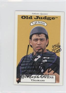 1996 Signature Rookies Old Judge - T-96 Minis - Signatures #25 - Jayhawk Owens /6000