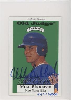 1996 Signature Rookies Old Judge - T-96 Minis - Signatures #3 - Mike Birkbeck /6000