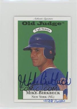 1996 Signature Rookies Old Judge - T-96 Minis - Signatures #3 - Mike Birkbeck /6000