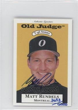 1996 Signature Rookies Old Judge - T-96 Minis - Signatures #30 - Matt Rundels /6000