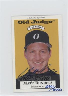 1996 Signature Rookies Old Judge - T-96 Minis - Signatures #30 - Matt Rundels /6000