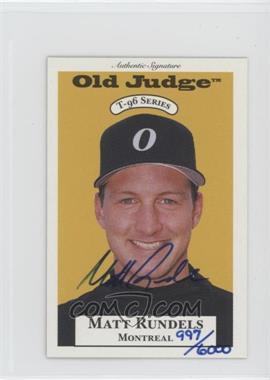 1996 Signature Rookies Old Judge - T-96 Minis - Signatures #30 - Matt Rundels /6000