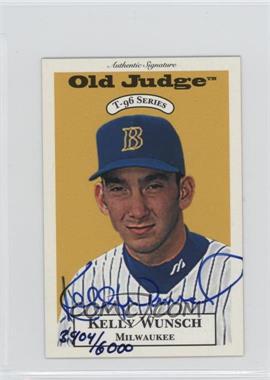 1996 Signature Rookies Old Judge - T-96 Minis - Signatures #37 - Kelly Wunsch /6000