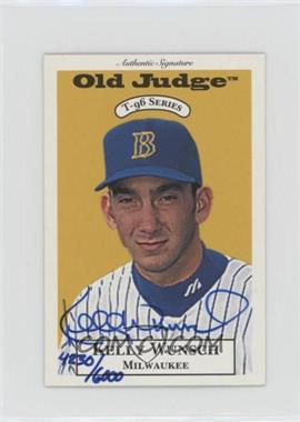 1996 Signature Rookies Old Judge - T-96 Minis - Signatures #37 - Kelly Wunsch /6000