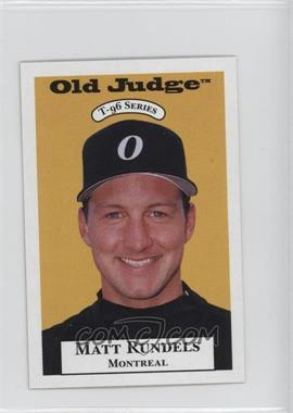 1996 Signature Rookies Old Judge - T-96 #30 - Matt Rundels