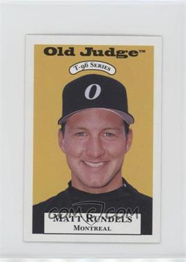 1996 Signature Rookies Old Judge - T-96 #30 - Matt Rundels