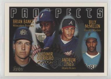 1996 Topps - [Base] #435 - Prospects - Brian Banks, Vladimir Guerrero, Andruw Jones, Billy McMillon