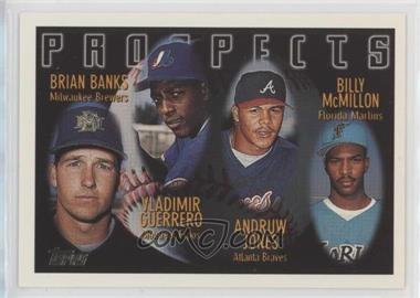 1996 Topps - [Base] #435 - Prospects - Brian Banks, Vladimir Guerrero, Andruw Jones, Billy McMillon