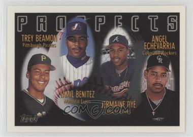 1996 Topps - [Base] #439 - Prospects - Trey Beamon, Yamil Benitez, Jermaine Dye, Angel Echevarria