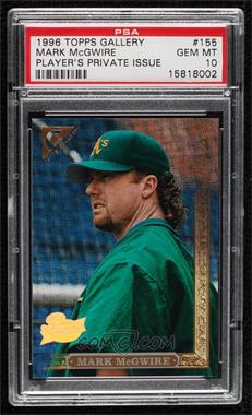 1996 Topps Gallery - [Base] - Player's Private Issue #155 - The Masters - Mark McGwire /999 [PSA 10 GEM MT]
