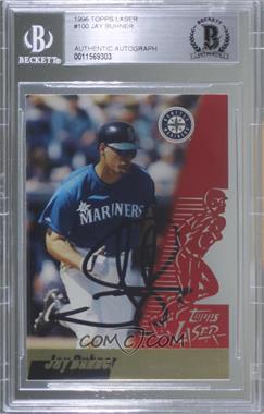 1996 Topps Laser - [Base] #100 - Jay Buhner [BAS BGS Authentic]