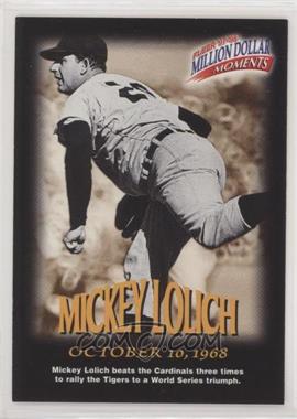 1997-98 Fleer Million Dollar Moments - [Base] #33 - Mickey Lolich [EX to NM]